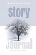 Story Journal: A Novel Writer's Roadmap di Alex Marestaing edito da Createspace Independent Publishing Platform