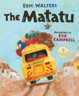 The Matatu di Eric Walters edito da ORCA BOOK PUBL