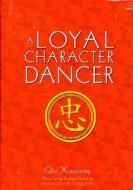 Loyal Character Dancer di Qiu Xiaolong, Qui Xiaolong edito da Soho Press