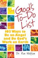 God's To-Do List: 103 Ways to Be an Angel and Do God's Work on Earth di Ron Wolfson edito da JEWISH LIGHTS PUB