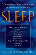 Sleep: A Groundbreaking Guide to the Mysteries, the Problems, and the Solutions di Carlos H. Schenck edito da AVERY PUB GROUP