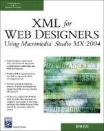 Xml For Web Designers Using Macromedia Studio Mx 2004 di Kevin Ruse edito da Cengage Learning, Inc