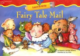 FAIRY TALE MAIL di Rozanne Lanczak Williams edito da CREATIVE TEACHING PR INC