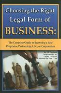 Choosing the Right Legal Form of Business di Patricia Mitchell edito da Atlantic Publishing Co