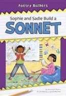 Sophie and Sadie Build a Sonnet di Amanda StJohn edito da NORWOOD HOUSE PR