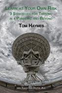 Learn At Your Own Risk di Haymes Tom Haymes edito da ATBOSH Media Ltd.