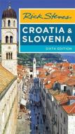 Rick Steves Croatia & Slovenia (Sixth Edition) di Rick Steves, Cameron Hewitt edito da Avalon Travel Publishing