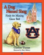 A Dog Named Shug Finds the Missing Game Ball di Charles Thomas edito da MASCOT BOOKS