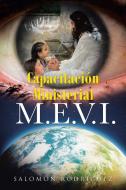 Capacitacion Ministerial M.E.V.I. di Salomon Rodriguez edito da Page Publishing, Inc