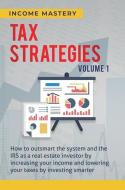 Tax Strategies di Income Mastery edito da Kazravan Enterprises LLC