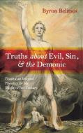 Truths about Evil, Sin, and the Demonic di Byron Belitsos edito da Wipf and Stock