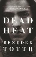 Dead Heat di Benedek Totth edito da BIBLIOASIS