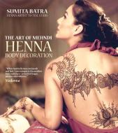 Art of Mehndi di Sumita Batra edito da Welbeck Publishing Group