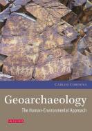 Geoarchaeology di Carlos Cordova edito da I.B. Tauris & Co. Ltd.