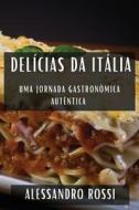 Delícias da Itália di Alessandro Rossi edito da Alessandro Rossi