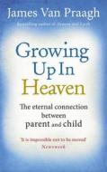 The Eternal Connection Between Parent And Child di James Van Praagh edito da Ebury Press