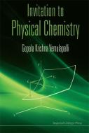 Invitation To Physical Chemistry (With Cd-rom) di Vemulapalli Gopala Krishna edito da Imperial College Press