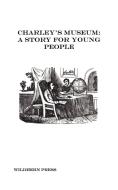Charley's Museum: A Story for Young People (Illustrated Edition) di Anonymous edito da WILDHERN PR