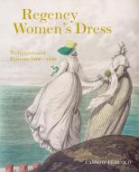 Regency Women's Dress di Cassidy Percoco edito da Pavilion Books