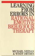 Learning From Errors In Rational Emotive Behaviour Therapy di Michael Neenan, Windy Dryden edito da John Wiley And Sons Ltd