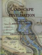 Landscapes of Civilisation as Experienced in the Historical Moody Gardens di Sir Geoffrey Jellicoe edito da ACC Art Books