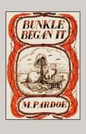 Bunkle Began it di M. Pardoe edito da Fidra Books Ltd
