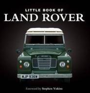 Little Book of Land Rover di Charlotte Morgan, Stan Fowler edito da G2 Entertainment Ltd