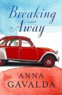 Breaking Away di Anna Gavalda edito da Gallic Books