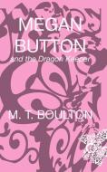 Megan Button and the Dragon Keeper di M. T. Boulton edito da New Generation Publishing
