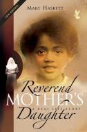 Reverend Mother's Daughter: A Real Life Story di Mary Haskett edito da BELIEVERS BOOKS LLC