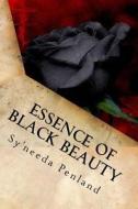 Essence of Black Beauty: A Collection of Inspirational, Romantic and Erotic Poetry di Sy'needa Penland edito da Adeenys