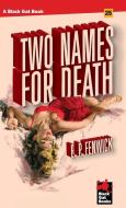 Two Names For Death di E. P. FENWICK edito da Lightning Source Uk Ltd