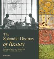 The Splendid Disarray Of Beauty di Richard D. Mohr edito da RIT Cary Graphic Arts Press