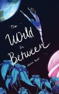 The World In Between di Maisie Tasset edito da FRANKLIN PUBL