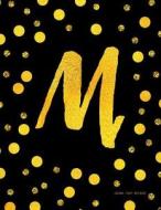 Journal M (Diary, Notebook): Black and Faux Gold Monogram Gifts for Women and Girls, 8.5 X 11 Large di Mango House Publishing edito da Createspace Independent Publishing Platform