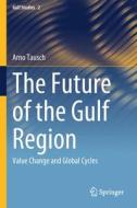 The Future of the Gulf Region di Arno Tausch edito da Springer International Publishing