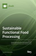 Sustainable Functional Food Processing edito da MDPI AG
