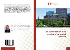 La planification et la gestion d'un projet hôtelier di Vincent Riebler edito da Editions universitaires europeennes EUE