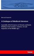 A Catalogue of Medieval Literature di Bernard Quaritch edito da hansebooks