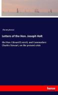 Letters of the Hon. Joseph Holt di Anonymous edito da hansebooks