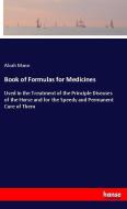 Book of Formulas for Medicines di Alvah Mann edito da hansebooks