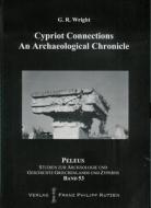 Cypriot Connections: An Archaeological Chronicle di G. H. R. Wright edito da Harrassowitz