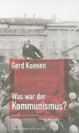 Was War der Kommunismus? di Gerd Koenen edito da Vandehoeck & Rupprecht