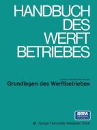 Grundlagen des Werftbetriebes di Lebrecht Tetzlaff edito da Vieweg+Teubner Verlag
