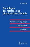 Grundlagen der Massage und physikalischen Therapie di Michael Fritzsche edito da Springer Berlin Heidelberg