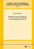 Mehrfachansässigkeit im Ertragsteuerrecht di Michael Brandl edito da Lang, Peter GmbH