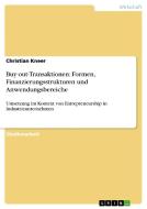 Buy-out-Transaktionen: Formen, Finanzierungsstrukturen und Anwendungsbereiche di Christian Kneer edito da GRIN Publishing