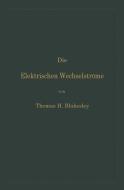 Die Elektrischen Wechselströme di Thomas H. Blakesley, Clarence P. Feldmann edito da Springer Berlin Heidelberg