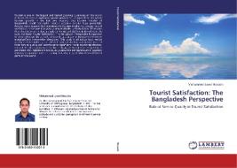 Tourist Satisfaction: The Bangladesh Perspective di Mohammed Javed Hossain edito da LAP Lambert Academic Publishing