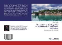 The waters in the Republic of Macedonia as a business ecosystem di Dragan Jovanov edito da LAP Lambert Academic Publishing